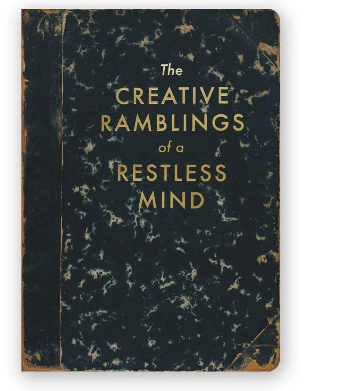 The Creative Ramblings of a Restless Mind Journal