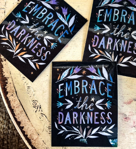 Embrace the Darkness Sticker