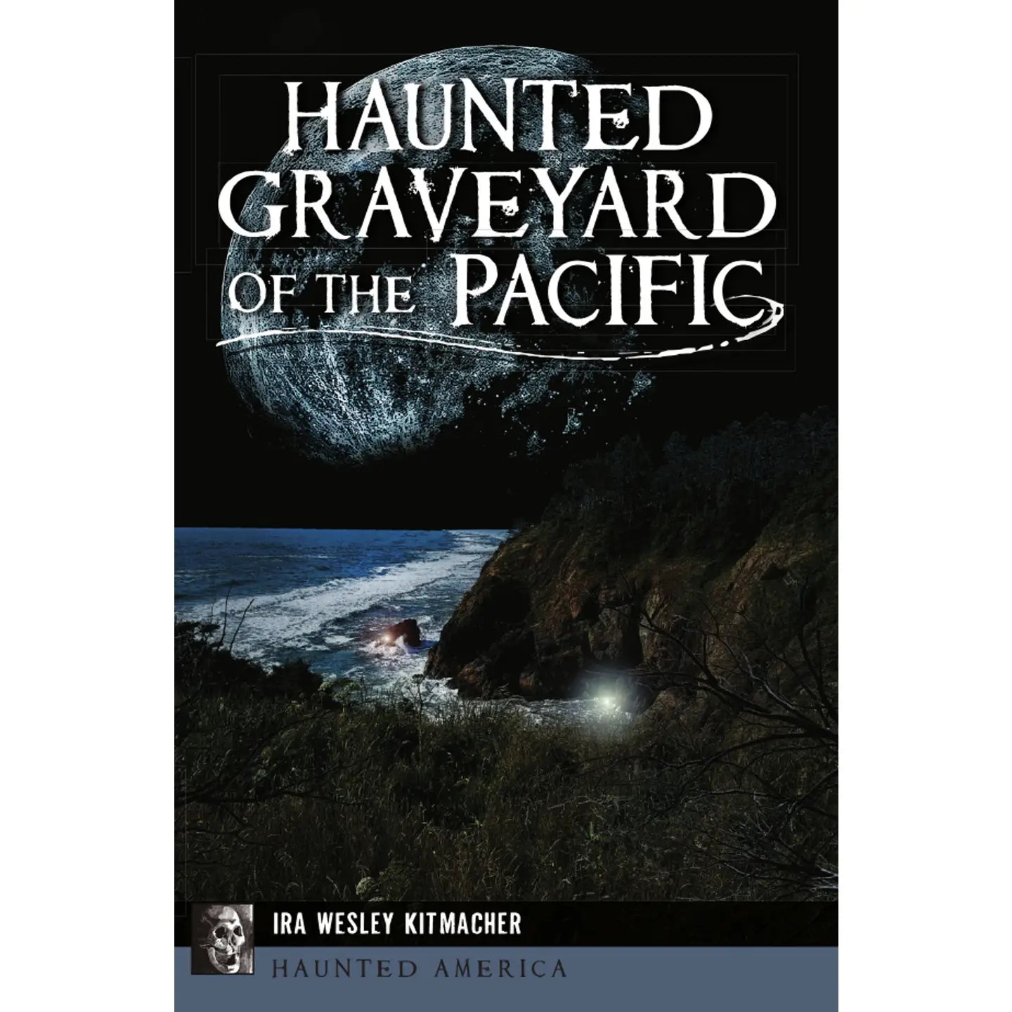Haunted Graveyards of the Pacific