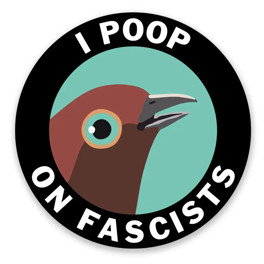 I Poop on Fascists Embroidered Sticker