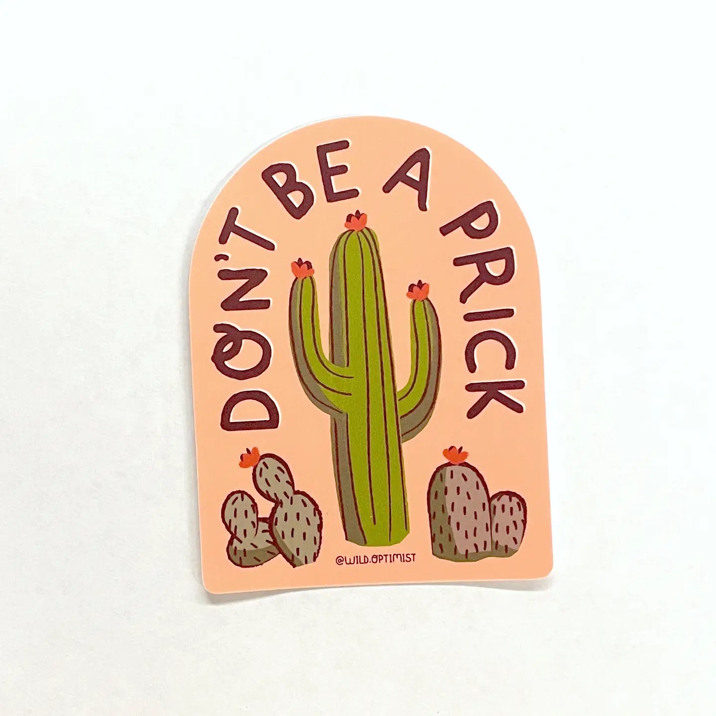 Don't Be A Prick Sticker