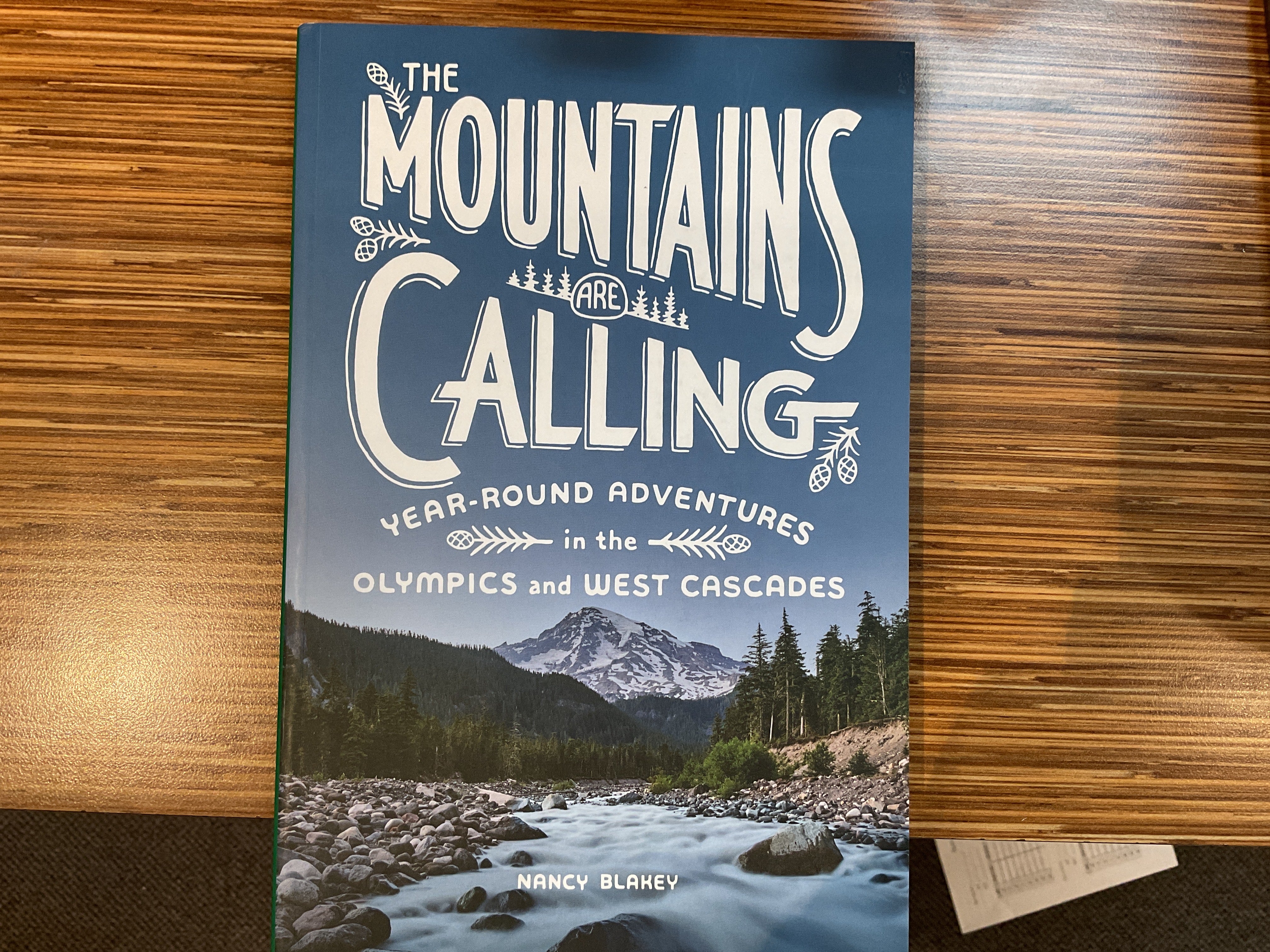 The mountains are calling:Year round adventures in the Olympic and west cascades