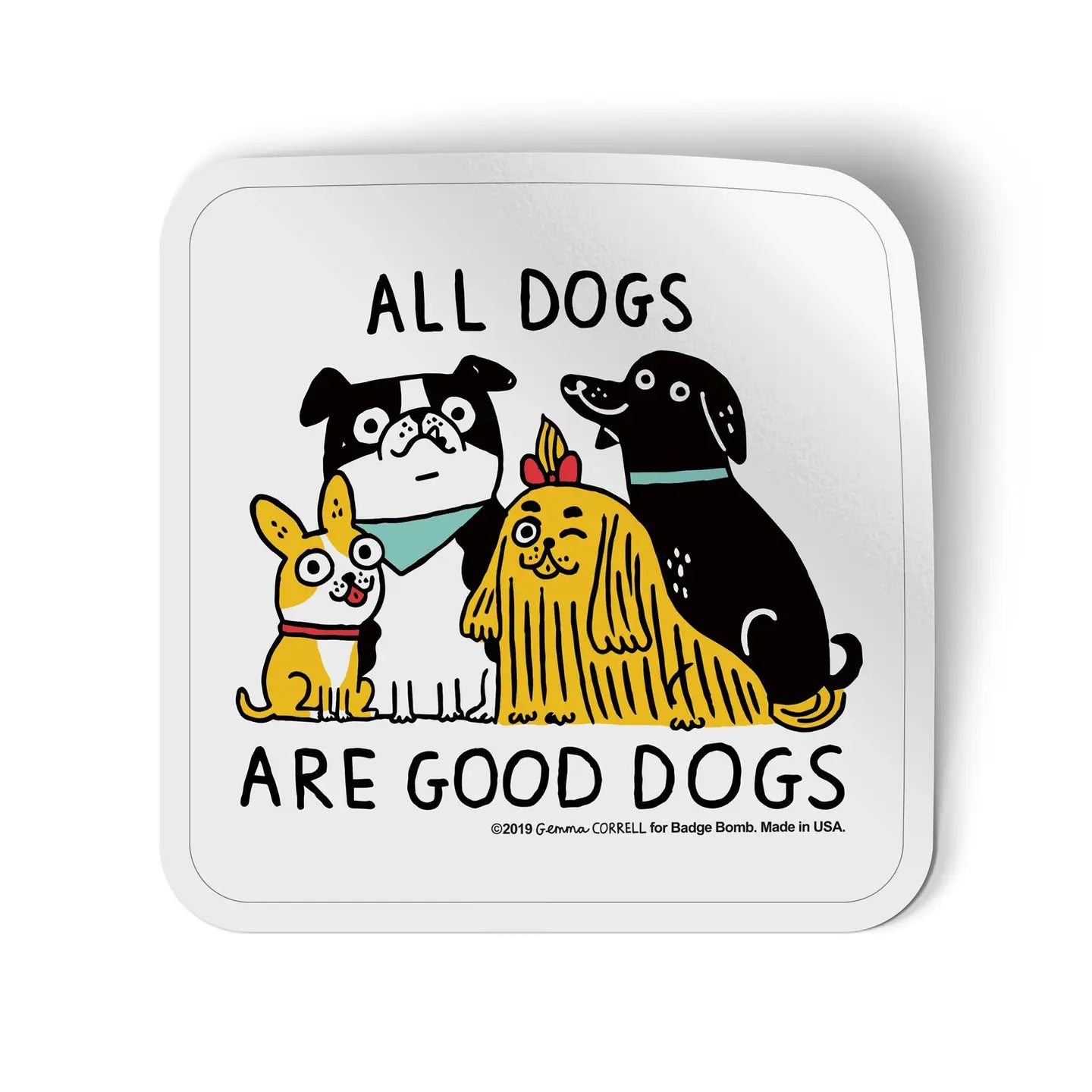 All Dogs Are Good Dogs Sticker