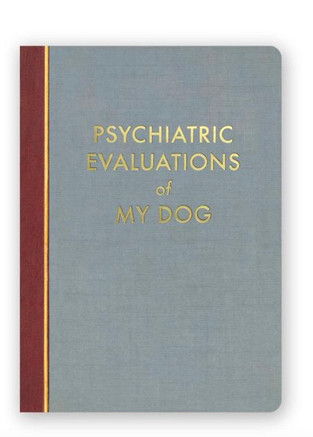 Psychiatric Evaluations of My Dog Journal