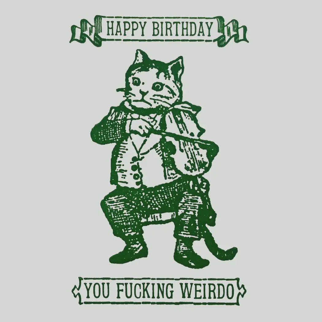 Happy Birthday, You [Explicit] Weirdo | Best Card Ever