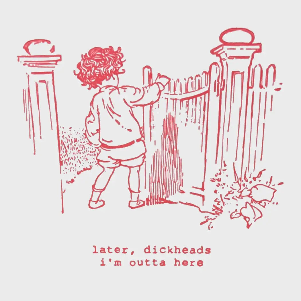 Later, ****Heads, I'm Outta Here | Rude Friend Card