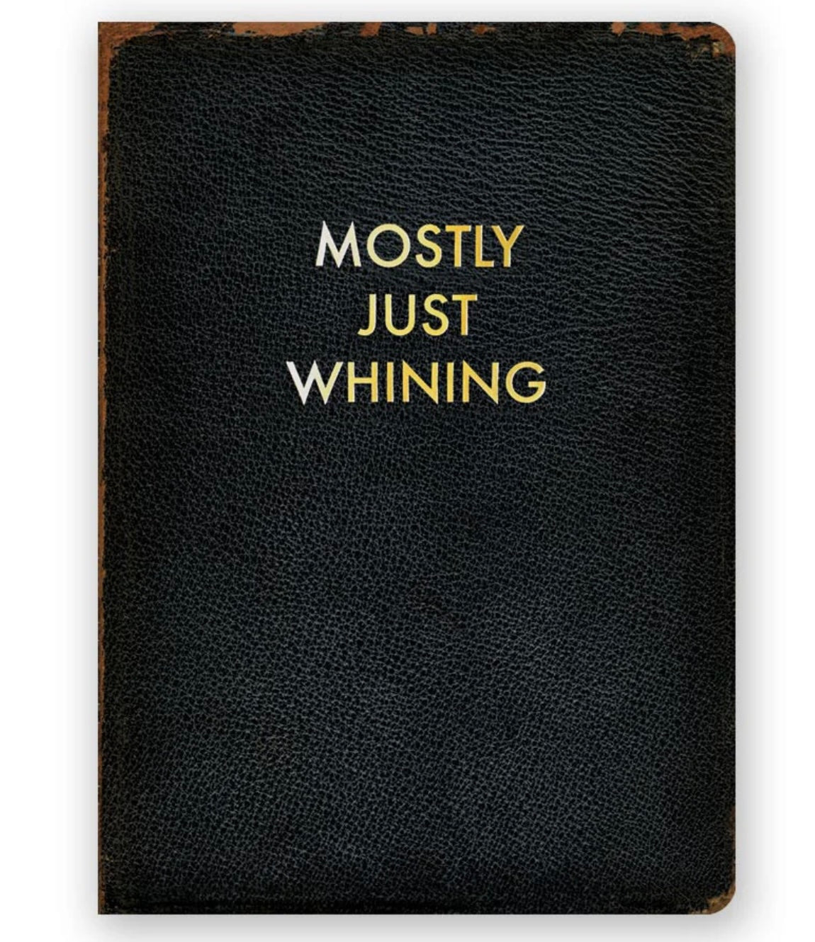Mostly Just Whining Journal