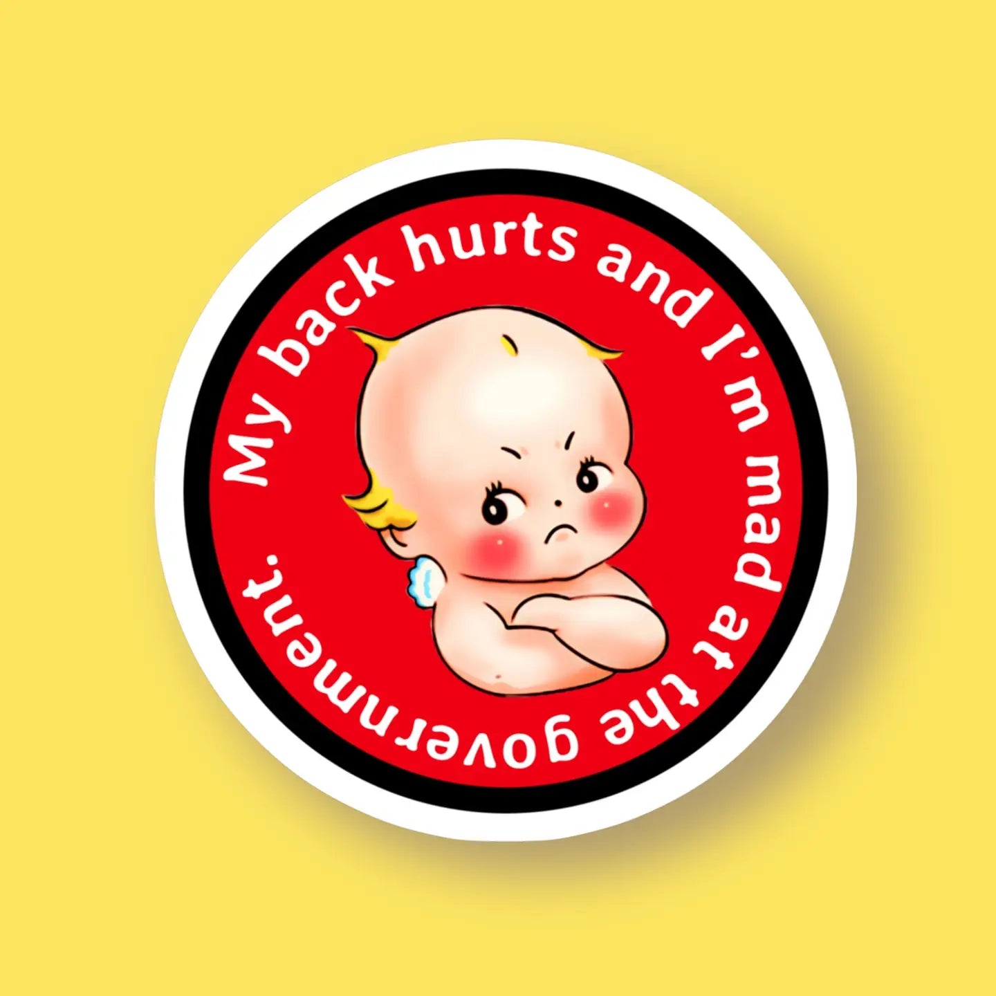 My Back Hurts and I am Mad at the Government Sticker