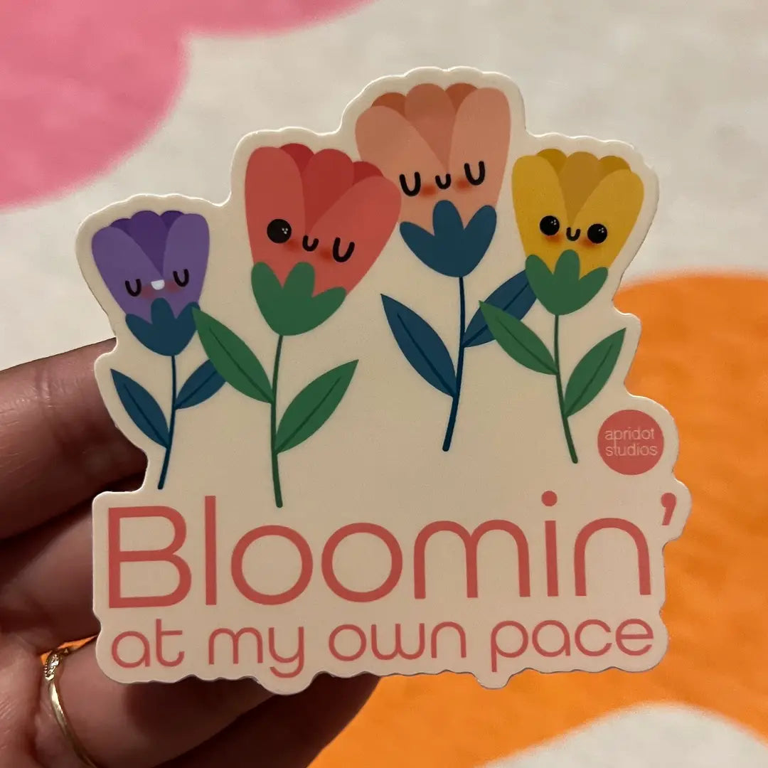 Bloomin' at My Own Pace